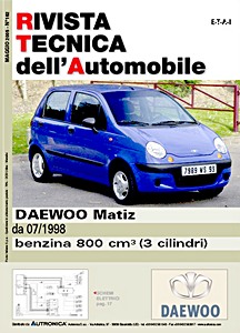 Daewoo Matiz - Benzina - 3 cilindri 800 cm³ (da 07/1998) | Rivista Tecnica dell'Automobile (RTA 162) | ETAI-Autronica