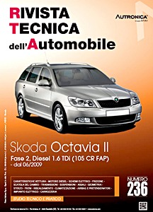 Skoda Octavia II (1Z) - Fase 2 - Diesel 1.6 TDI 105 ch (dal 06/2009) | Rivista Tecnica dell'Automobile (RTA 236) | ETAI-Autronica