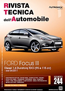 Ford Focus III - Fase 1 - Diesel 1.6 Duratorq - 95 e 115 cv (dal 04/2011) | Rivista Tecnica dell'Automobile (RTA 244) | ETAI-Autronica