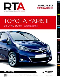 Toyota Yaris III - Diesel 1.4 D-4D - 90 cv (2011-2014) | Rivista Tecnica dell'Automobile (New) (RTA 272) | ETAI-Autronica