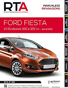 Ford Fiesta VI - Benzina 1.0 Ecoboost - 100 e 125 cv (dal 11/2012) | Rivista Tecnica dell'Automobile (New) (RTA 281) | ETAI-Autronica
