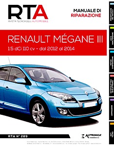 Renault Megane III - Diesel 1.5 dCi - 110 cv (2012-2014) | Rivista Tecnica dell'Automobile (New) (RTA 289) | ETAI-Autronica