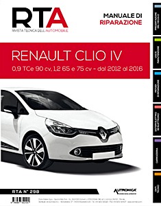 Renault Clio IV - Benzina 0.9 TCe 90 cv / 1.2 - 65 e 75 cv (2012-2016) | Rivista Tecnica dell'Automobile (New) (RTA 298) | ETAI-Autronica