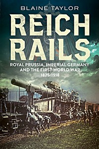GFON54241 Omslag boek Reich Rails: Royal Prussia, Imperial Germany And The First World War 1825-1918