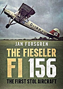 GFON58133 Okładka książki The Fieseler Fi 156 Storch : The First STOL Aircraft