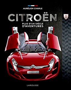 Citroën, plus d'un siècle d'aventures