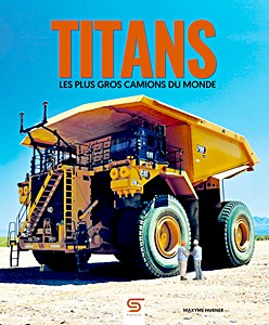 Cover of the book: Titans, les plus gros camions du monde