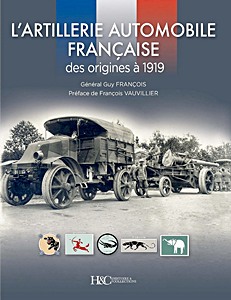 L'artillerie automobile française, des origines à 1919