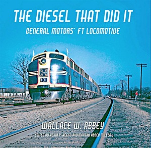 Livre : The Diesel That Did It - General Motors' FT Locomotive