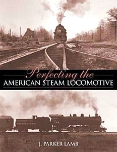 Livre : Perfecting the American Steam Locomotive