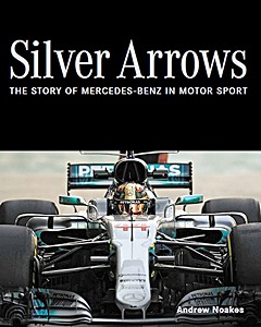 Livre : Silver Arrows - The Story of Mercedes-Benz in Motor Sport 