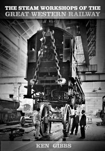 Livre : The Steam Workshops of the Great Western Railway