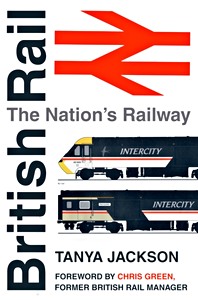 Livre : British Rail : The Nation's Railway 