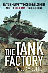 Livre: The Tank Factory : British Military Vehicle Development and the Chobham Establishment