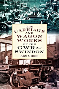 Livre : Carriage & Wagon Works of the GWR at Swindon Works