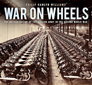 Książka: War on Wheels : The Mechanisation of the British Army in the Second World War 