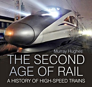 Boek: The Second Age of Rail: History of High-Speed Trains
