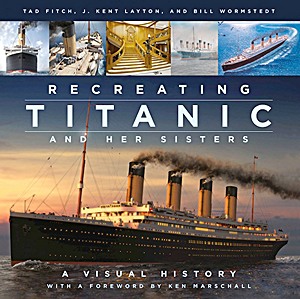 Livre: Recreating Titanic and her Sisters