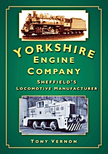 Boek: The Yorkshire Engine Co - Sheffield's Locomotive Manufacturer 