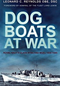 Livre: Dog Boats at War - Royal Navy D Class MTBs and MGBs 1939-1945