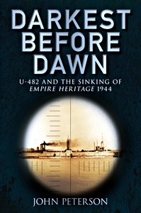 Livre: Darkest Before Dawn - U-482 and the Sinking of the Empire Heritage 1944