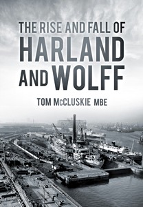 Livre : Rise and Fall of Harland and Wolff