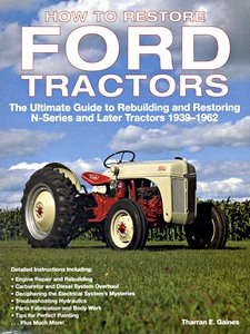 Buch: How to Restore Ford Tractors - The Ultimate Guide to Rebuilding and Restoring N-series and Later Tractors 1939-1962 