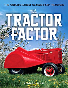 Livre: The Tractor Factor : World's Rarest Classic Tractors