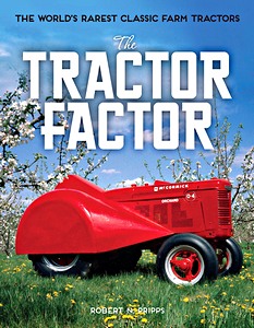 Książka: The Tractor Factor : The World's Rarest Classic Farm Tractors 