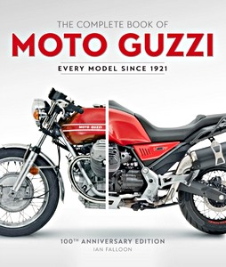 Buch: The Complete Book of Moto Guzzi : 100th Anniversary Edition - Every Model Since 1921 