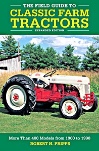 Livre: The Field Guide to Classic Farm Tractors: More Than 400 Models from 1900 to 1990 ( Expanded Edition)
