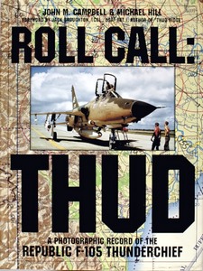 Livre: Roll Call - Thud : A Photographic Record of the Republic F-105 Thunderchief