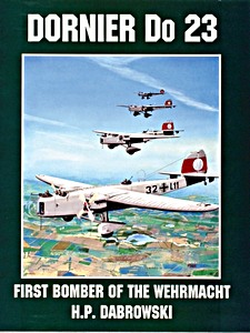 Książka: Dornier Do 23 - First Bomber of the Wehrmacht