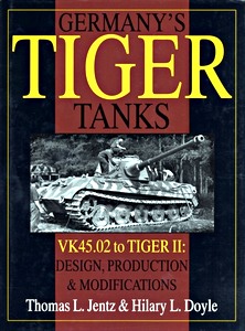 Boek: Germany's Tiger Tanks (2) - VK 45.02 to Tiger II - Design, Production & Modifications 