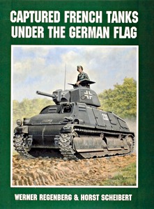 Boek: Captured French Tanks Under the German Flag 