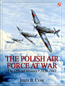 Livre : The Polish Air Force at War - The Official History (Vol. 1) - 1939-1943 