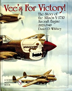 Boek: Vee's for Victory! - The Story of the Allison V-1710 Aircraft Engine, 1929-1948 