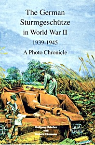 Livre : The German Sturmgeschütze in World War II - A Photo Chronicle 