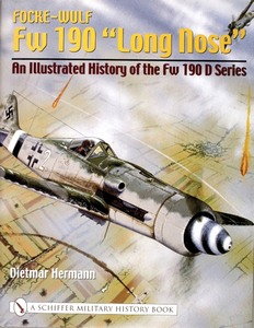 Livre: Focke-Wulf Fw 190 'Long Nose' : An Illustrated History of the FW 190 D Series 