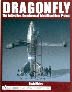 Livre: Dragonfly: The Luftwaffe's Experimental Triebflügeljäger Project