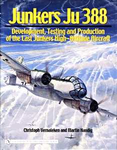 Livre: Junkers Ju 388 - Development, Testing and Production of the last Junkers High-Altitude Aircraft