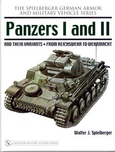 Buch: Panzers I and II and Their Variants - From Reichswehr to Wehrmacht (Spielberger) 