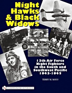 Boek: Night Hawks & Black Widows - 13th Air Force Night Fighters in the South and Southwest Pacific, 1943-1945 