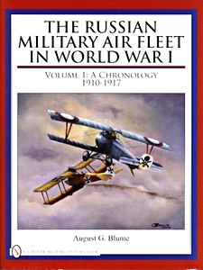 Livre: The Russian Military Air Fleet in World War I (Volume 1) - A chronology 1910-1917