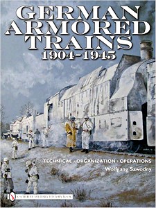 Buch: German Armored Trains 1904-1945 - Technical, Organization, Operations 
