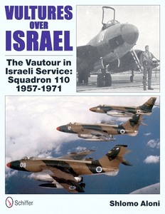 Livre: Vultures Over Israel - The Vautour in Israeli Service: Squadron 110 1957-1971 