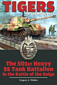 Livre: Tigers in the Ardennes - The 501st Heavy SS Tank Battalion in the Battle of the Bulge
