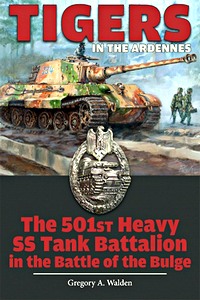 Livre: Tigers in the Ardennes - The 501st Heavy SS Tank Battalion in the Battle of the Bulge 