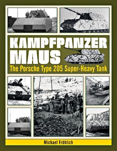 Buch: Kampfpanzer Maus : The Porsche Type 205 Super-Heavy Tank 
