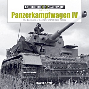 Książka: Panzerkampfwagen IV : The Backbone of Germanys WWII Tank Forces (Legends of Warfare)